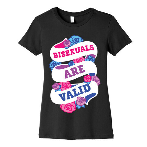 Bisexuals Are Valid Womens T-Shirt