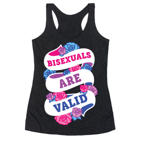 Bisexuals Are Valid Racerback Tank Top