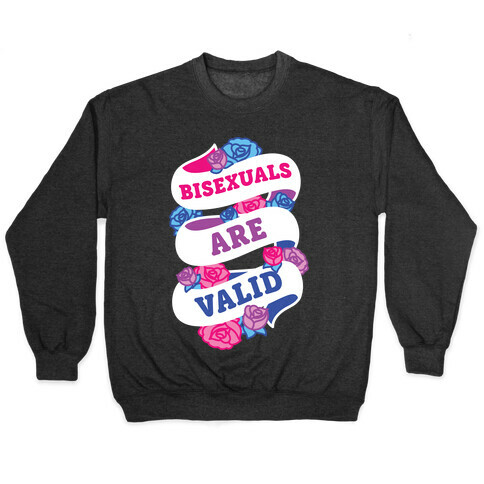 Bisexuals Are Valid Pullover