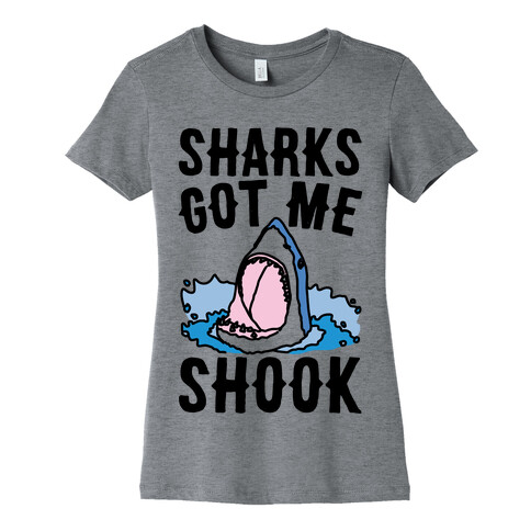 Sharks Got Me Shook Womens T-Shirt