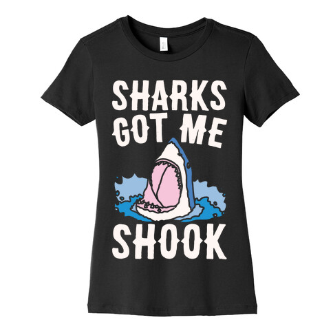 Sharks Got Me Shook White Print Womens T-Shirt