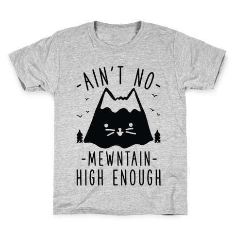 Ain't No Mewntain Kids T-Shirt