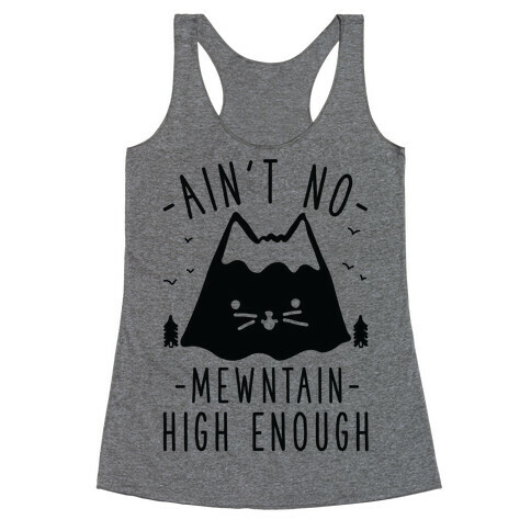 Ain't No Mewntain Racerback Tank Top