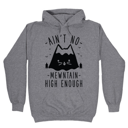 Ain't No Mewntain Hooded Sweatshirt