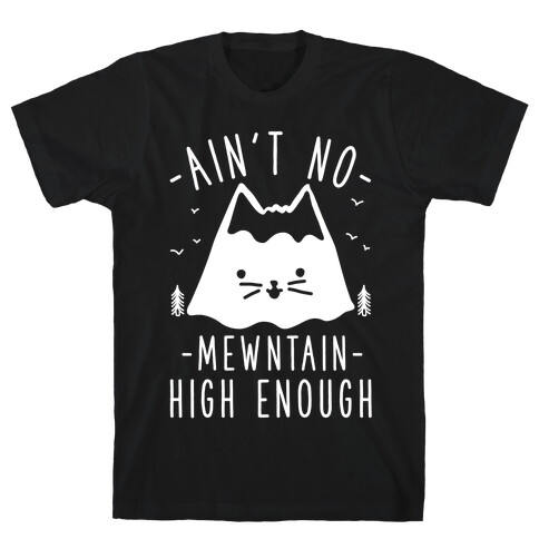 Ain't No Mewntain T-Shirt
