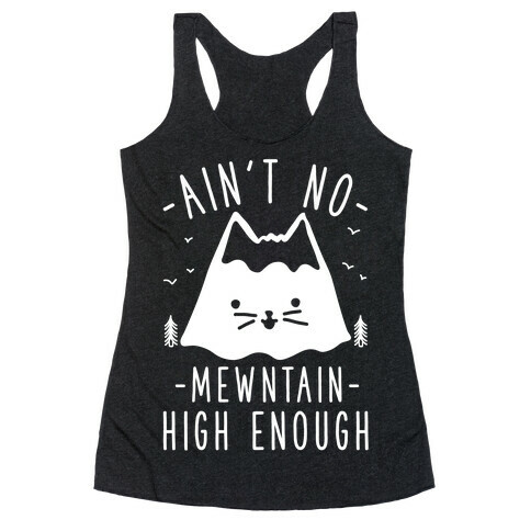 Ain't No Mewntain Racerback Tank Top