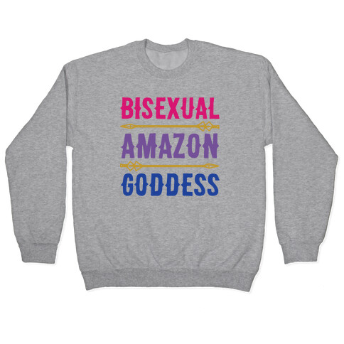 Bisexual Amazon Goddess Parody Pullover