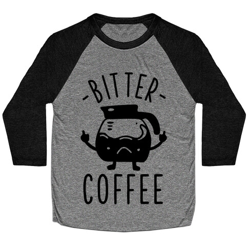 Bitter coffee Baseball Tee