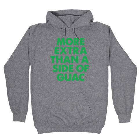 More Extra Than a Side of Guac Hooded Sweatshirt