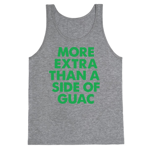 More Extra Than a Side of Guac Tank Top