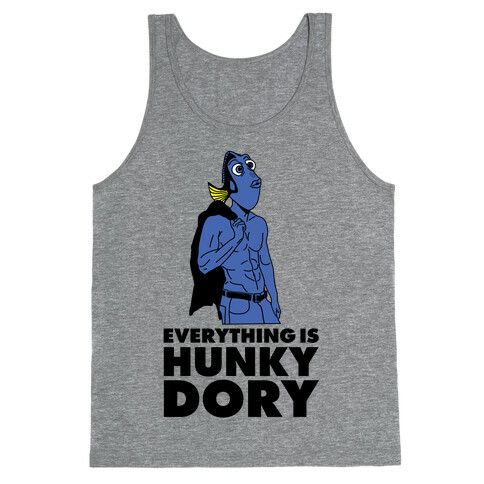 Everything is Hunky Dory Tank Top