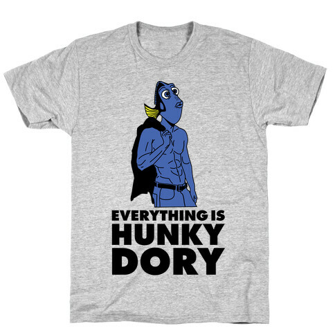 Everything is Hunky Dory T-Shirt