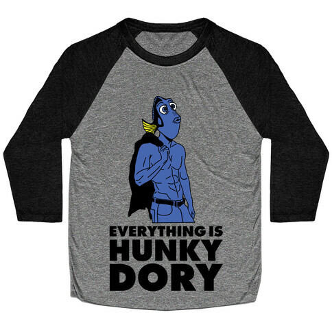 Everything is Hunky Dory Baseball Tee