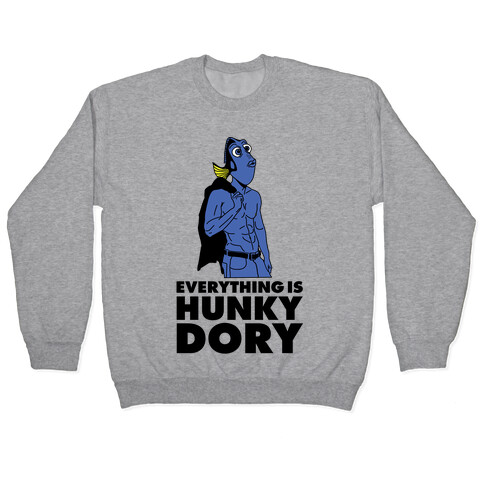 Everything is Hunky Dory Pullover