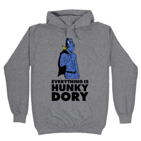 Everything is Hunky Dory Hooded Sweatshirt