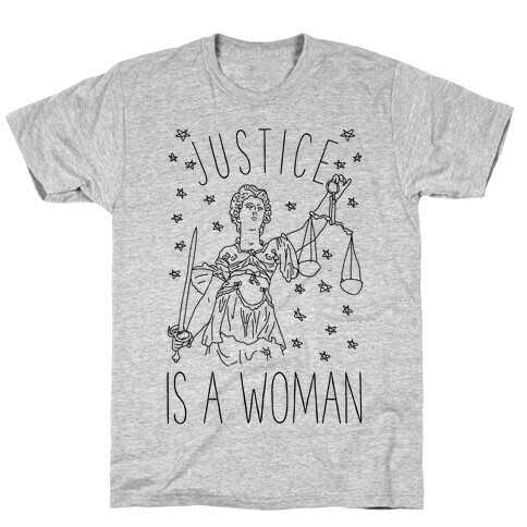 Justice is a Woman T-Shirt