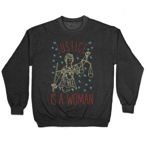 Justice is a Woman Pullover