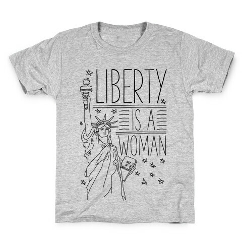 Liberty is a Woman Kids T-Shirt