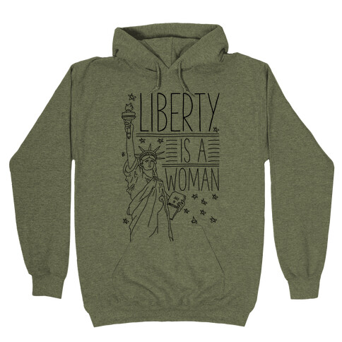 Liberty is a Woman Hooded Sweatshirts | LookHUMAN