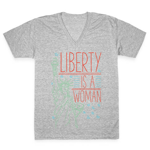 Liberty is a Woman V-Neck Tee Shirt