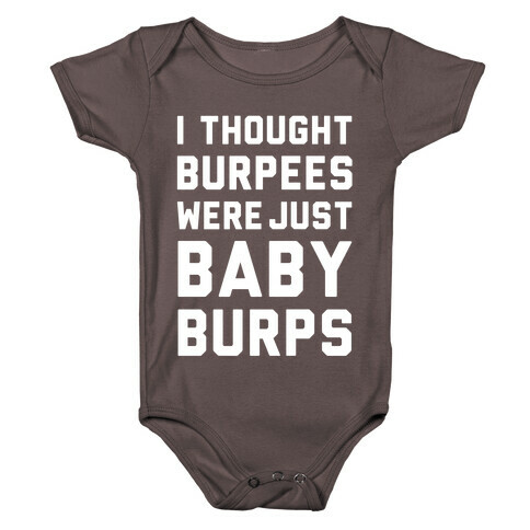 I Thought Burpees Were Just Baby Burps Baby One-Piece