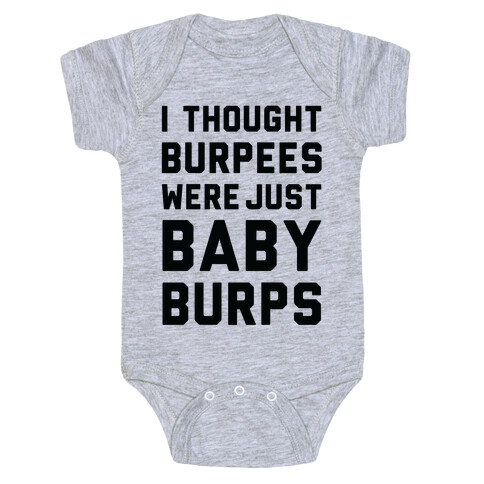 I Thought Burpees Were Just Baby Burps Baby One-Piece