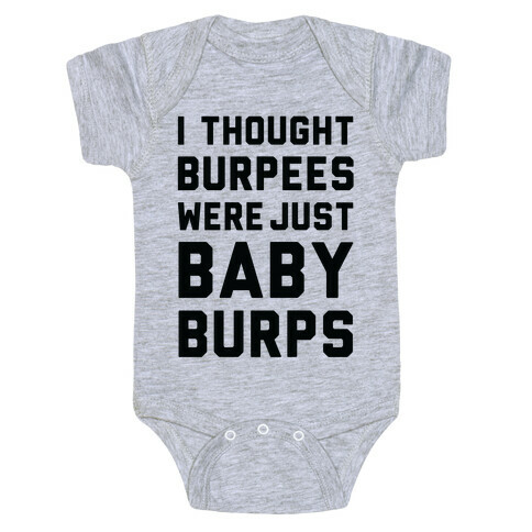 I Thought Burpees Were Just Baby Burps Baby One-Piece