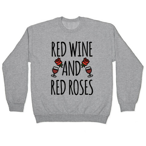 Red Wine and Red Roses  Pullover