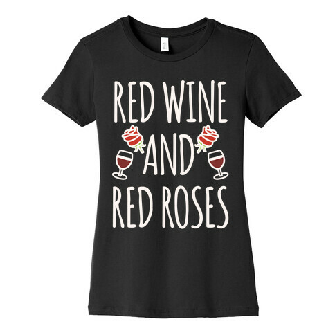 Red Wine and Red Roses White Print Womens T-Shirt