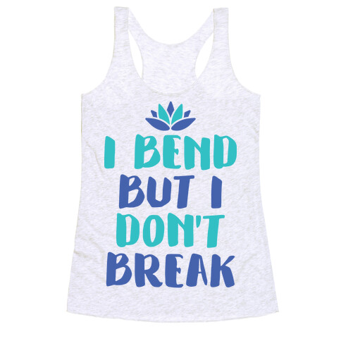 I Bend But I Don't Break Racerback Tank Top