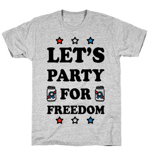 Let's Party For Freedom T-Shirt