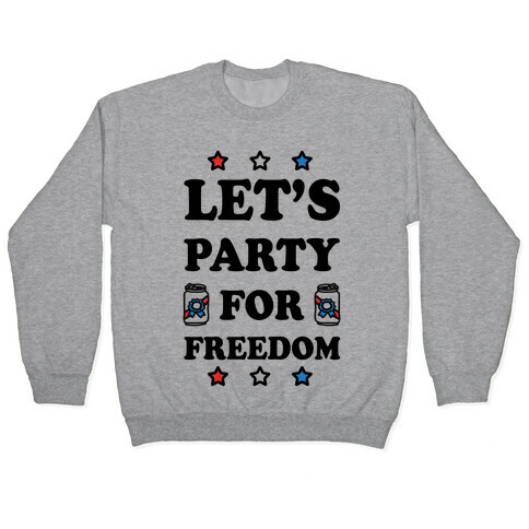 Let's Party For Freedom Pullover
