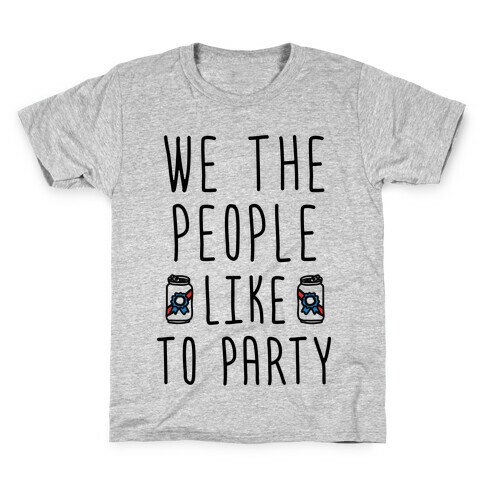 We The People Like To Party Kids T-Shirt