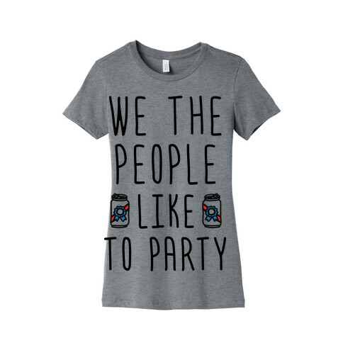 We The People Like To Party Womens T-Shirt