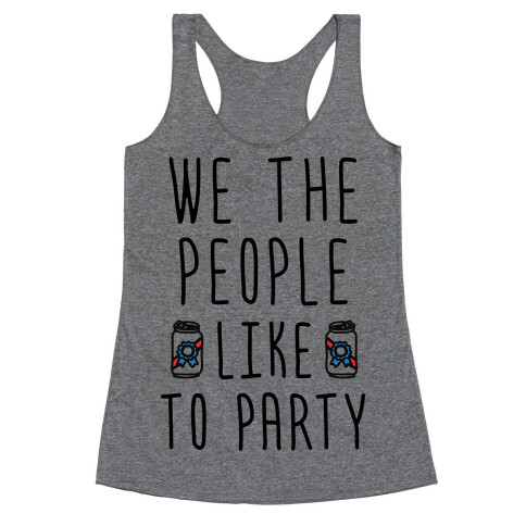 We The People Like To Party Racerback Tank Top
