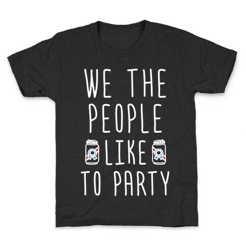 We The People Like To Party Kids T-Shirt
