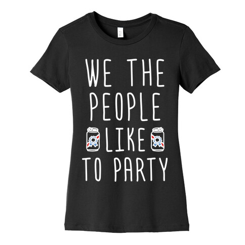 We The People Like To Party Womens T-Shirt