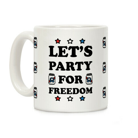 Let's Party For Freedom Coffee Mug