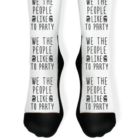 We The People Like To Party Sock