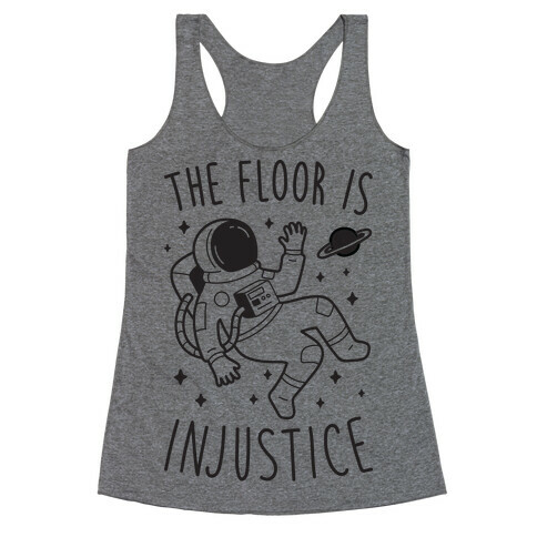 The Floor Is Injustice Racerback Tank Top