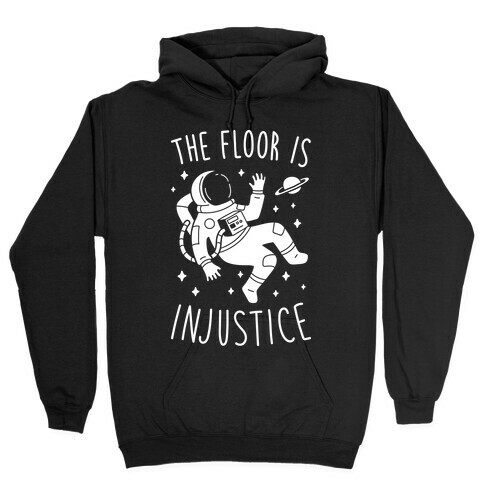 The Floor Is Injustice Hooded Sweatshirt