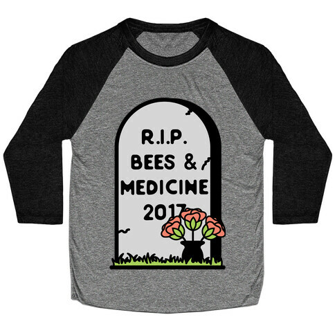 Rest In Peace Bees and Medicine Baseball Tee