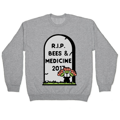 Rest In Peace Bees and Medicine Pullover