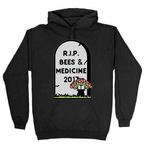 Rest In Peace Bees and Medicine Hooded Sweatshirt