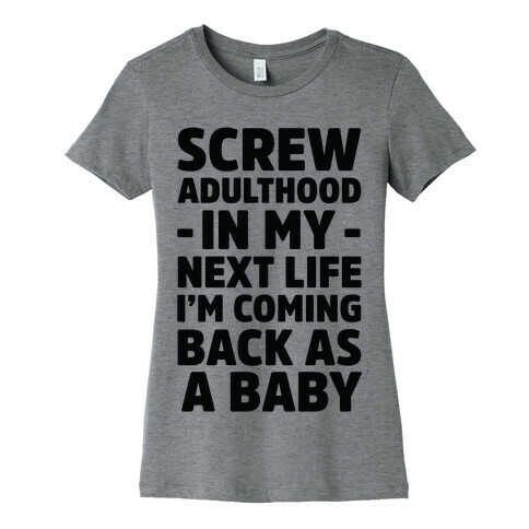 Coming Back as a Baby Womens T-Shirt
