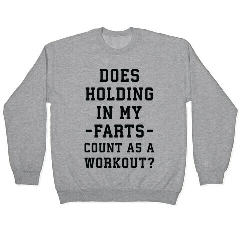 Does Holding in my Farts Count as a Workout Pullover