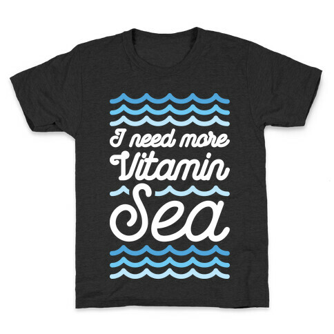I Need More Vitamin Sea Kids T-Shirt