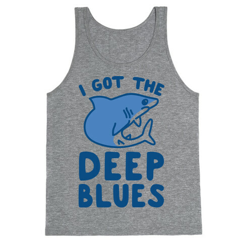 I Got The Deep Blues Tank Top