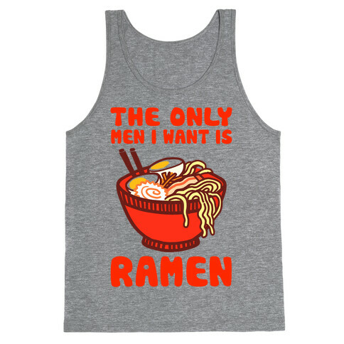 The Only Men I Want is Ramen Tank Top