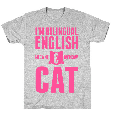 I'm Bilingual English & CAT T-Shirt